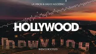 LA Vision & Gigi D’Agostino - Hollywood (Silence Bootleg) demo