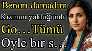 Geçecek bir hikaye:Kızımın yokluğunda damadım...