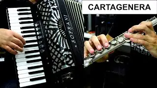 CARTAGENERA - ACCORDION & FLUTE POPULAR SONGS