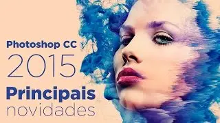 Photoshop CC 2015 - Principais novidades