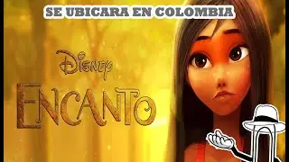 ENCANTO LA PRIMERA PELICULA COLOMBIANA DE DISNEY