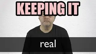 Keeping It Real