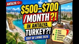 $500–$700/Month in Antalya, Turkey?! 🇹🇷 (Cost of Living 2026)  REVISED