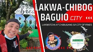 Lakwa-Chibog Baguio City Lakwatchahan at Chibugan sa City of Pines