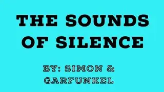 THE SOUNDS OF SILENCE by Simon & Garfunkel(Chords and Lyrics).