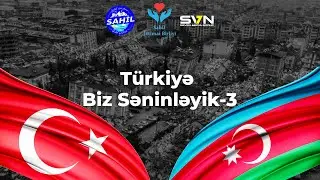 Türkiyəyə Humanitar Yardım #3 - Sahil Qəsəbəsi #2023
