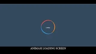 Cara Membuat Loading Screen Animasi Menggunakan HTML CSS