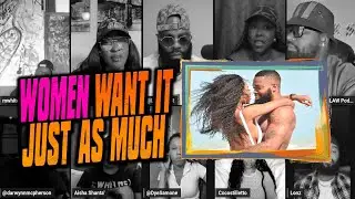 Women Want It Just As Bad As Men Do!