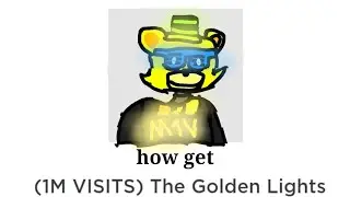 how get (m1 visits) the Golden lights |roblox