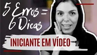Gravaçāo de VÍDEO - 5  ERROS mais frequentes que iniciantes cometem.