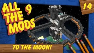To the Moon! - All the Mods 9 (#14)