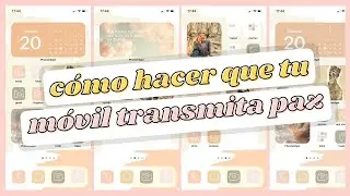 Diseño aesthetic de mi móvil ✨ Cómo hacer que tu móvil transmita paz