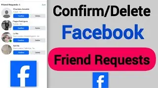 How To Confirm/Delete People's Friend Requests On Facebook on Android Phones