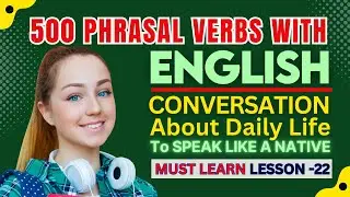 Master Phrasal Verbs With Daily English Conversation L-22 | Phrasal Verbs In English Conversation 🔥