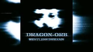 Dragon-Orb - Restless Dreams (Full Album) (Dark Ambient)