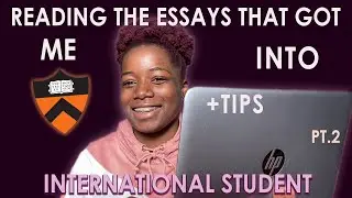 The Essays that Got Me Into Princeton | PT. 2 | INTERNATIONAL STUDENT