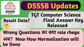 DSSSB TGT Computer Science Final Answer Key | Result Date and DSSSB Normalisation 2021