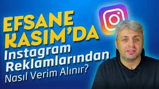 Instagram Reklamlarını Efsane Kasım'da Nasıl Kurgulamalıyız? (INSTAGRAM REKLAM EĞİTİMİ)