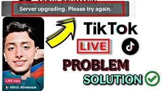 TikTok Par Server upgrading Problem Solution ✅ | Open TikTok Live in live Proof 