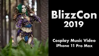 Blizzcon 2019 Cosplay Music Video - iPhone 11 Pro Max