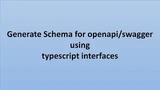How to generate schema for openapi/swagger from typescript interfaces?