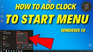 How To Add Clock To Windows 10 Start Menu
