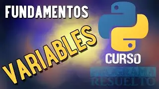 Variables en Python | Cómo usar y escribir variables en Python | CURSO DE PYTHON 2021 | #8