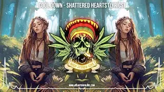 Cool Down - Shattered Hearts ✨ (New Reggae 2023 / Cali Reggae 2023 / Love Reggae 2023 / Lyric Video)