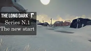 The Long Dark N.1 | The New Start