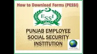 How to Download Forms (PESSI) Punjab Employees Social Security Institution..