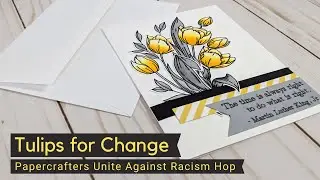 Tulips for Change | Papercrafters Unite Against Racism Hop