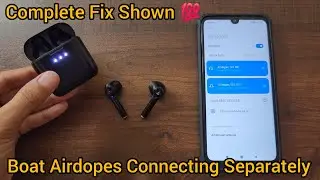 Boat Airdopes Earbuds Connecting Separately NOT Pairing With Phone