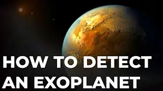 Detecting Exoplanets: How to find a habitable planet outside our solar system