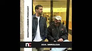 Miroloja, Nightclubber Podcast 204