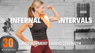 30 Minute Infernal Intervals | No Equipment Cardio Strength