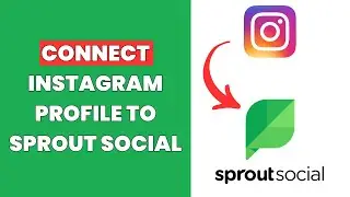 How To Connect Instagram Profile To Sprout Social
