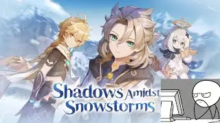 Shadow Amidst Snowstrom Event Story be like... | Genshin Impact