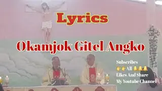 Lyrics|| Okamjok Gitel Angko|| Mangsang Tv