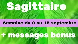 Sagittaire semaine du 9 au 15 septembre