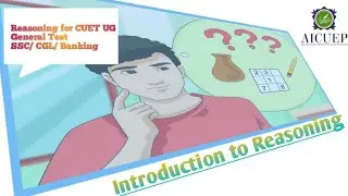 Reasoning | Introduction to the Reasoning | Reasoning for CUET UG 2024 / SSC / CGL