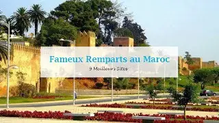 Fameux Remparts à Voir au Maroc: 9 Meilleurs Sites | اشهر الأسوار بالمغرب