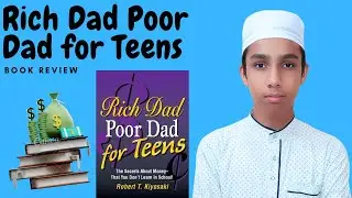 Rich Dad Poor Dad for Teens: The Secrets about Money - That You Don't Learn in School | Book Review