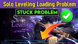 solo leveling arise stuck on loading screen | solo leveling arise loading screen fix | solo Leveling