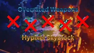 Most Overrated Weapons | Hypixel Skyblock