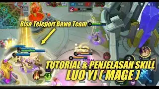 TUTORIAL DAN PENJELASAN SKILL LUO YI , HERO YANG BISA TELEPORT BAWA 1 TEAM !!! Mobile Legends