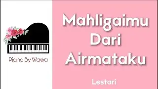 Mahligaimu Dari Airmataku - Lestari (Piano Karaoke Original Key)
