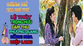 Cải Lương | Đừng Để Em Bơ Vơ | CaCo