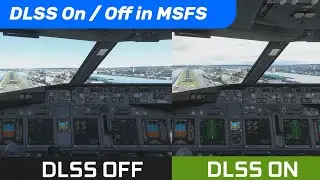MSFS - DLSS On vs Off Comparison | SU10