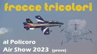 Frecce Tricolori all' Air Show di Policoro 2023 ( PROVE )