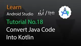 18.How we convert java code into kotlin in android studio | Urdu | Hindi | 2024